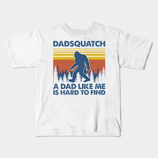 Dassquatch A dad like me is hard to find Kids T-Shirt